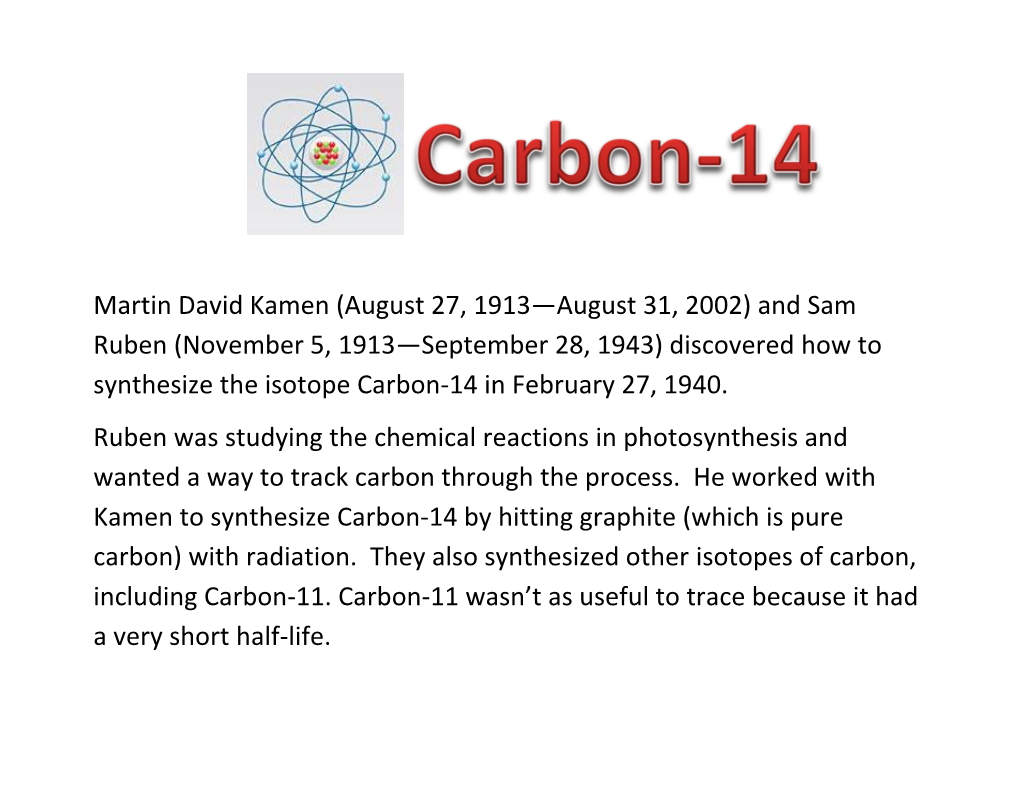 And Sam Ruben (November 5, 1913—September 28, 1943) Discovered How to Synthesize the Isotope Carbon-14 in February 27, 1940