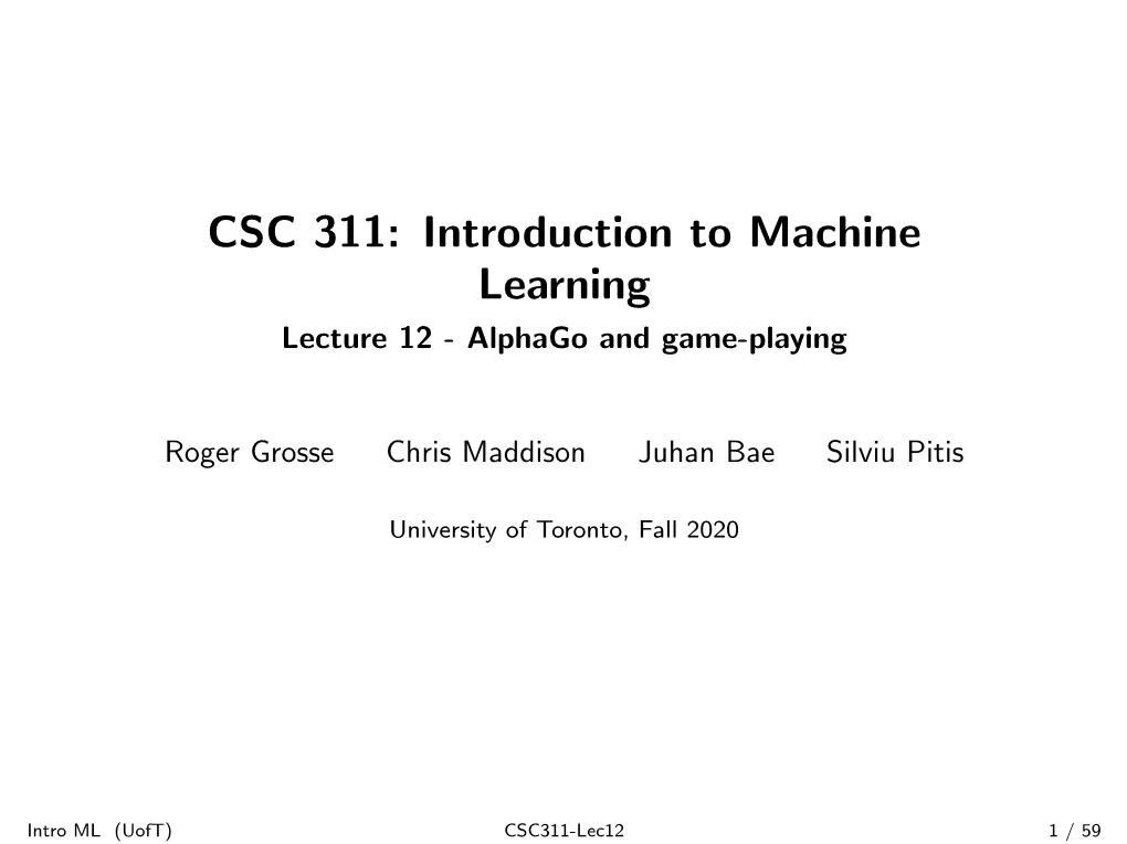 CSC 311: Introduction to Machine Learning Lecture 12 - Alphago and Game-Playing