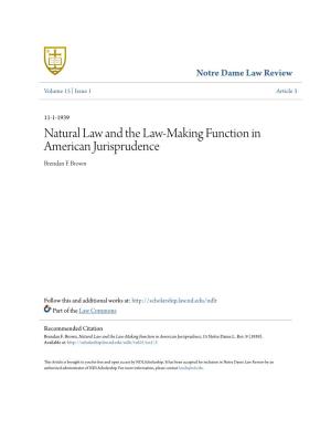 Natural Law and the Law-Making Function in American Jurisprudence Brendan F