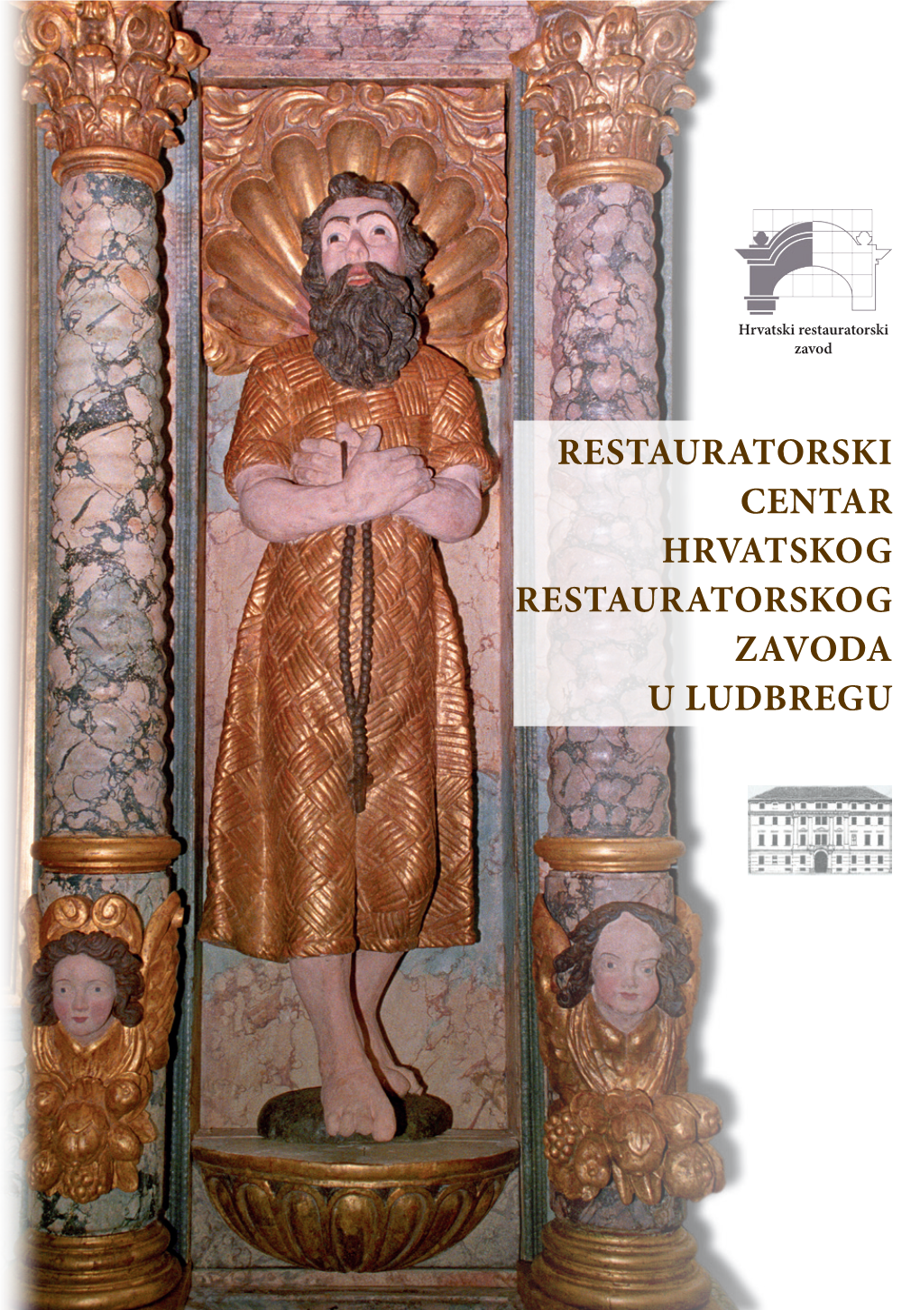 Restauratorski Centar Hrvatskog Restauratorskog Zavoda U Ludbregu