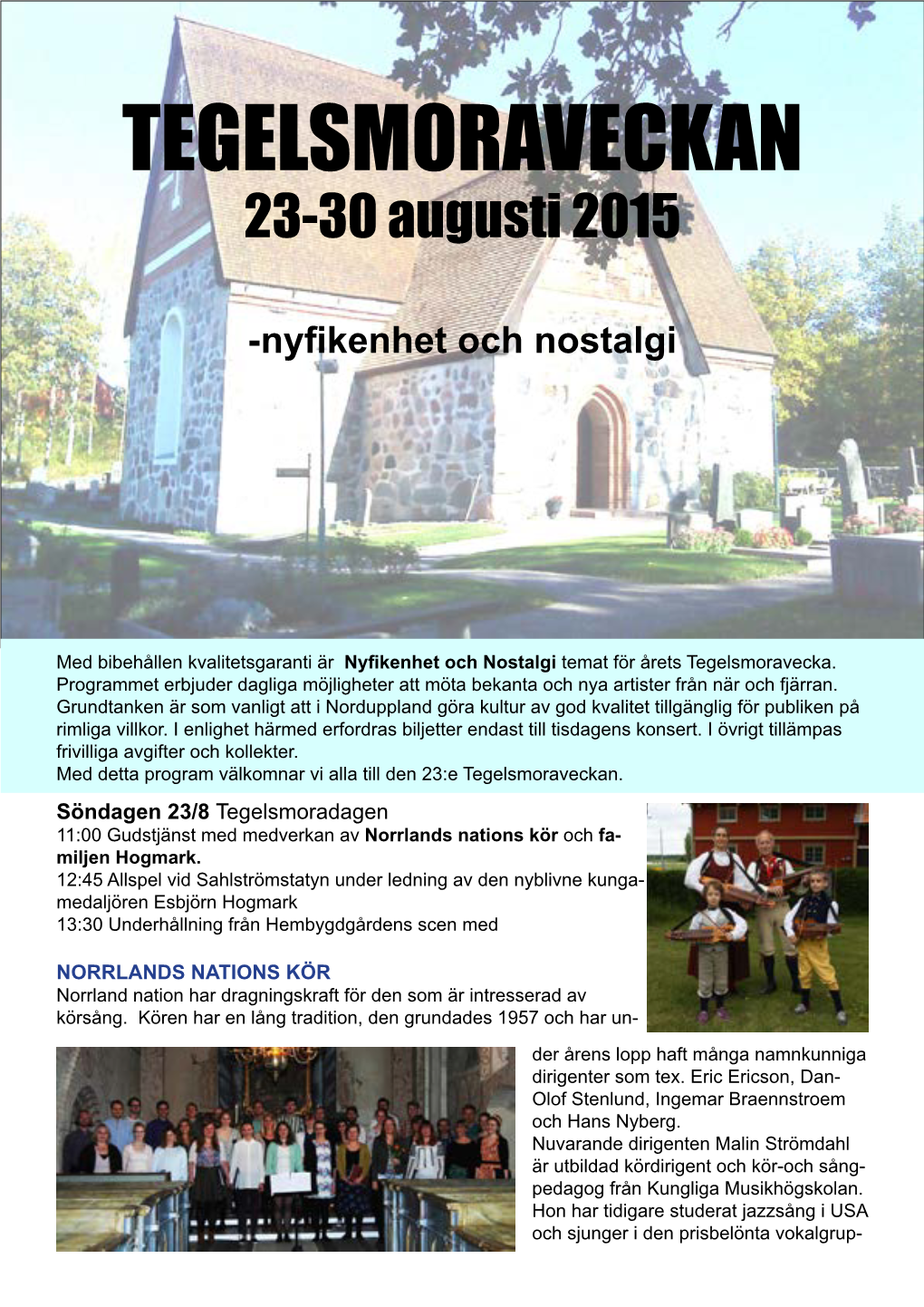 TEGELSMORAVECKAN 23-30 Augusti 2015