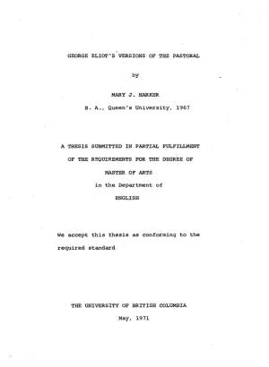 GEORGE ELIOT's VERSIONS of the PASTORAL by MARY J . HARKER B. A., Queen's University, 1967 a THESIS SUBMITTED in PARTIAL FULFILL