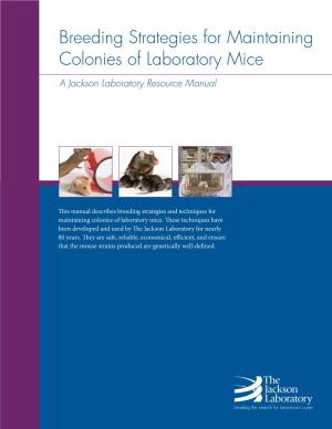Breeding Strategies for Maintaining Colonies of Laboratory Mice a Jackson Laboratory Resource Manual