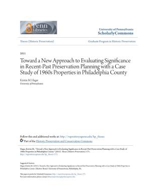 Toward a New Approach to Evaluating Significance in Recent-Past Preservation Planning with a Case Study of 1960S Properties in Philadelphia County Kristin M