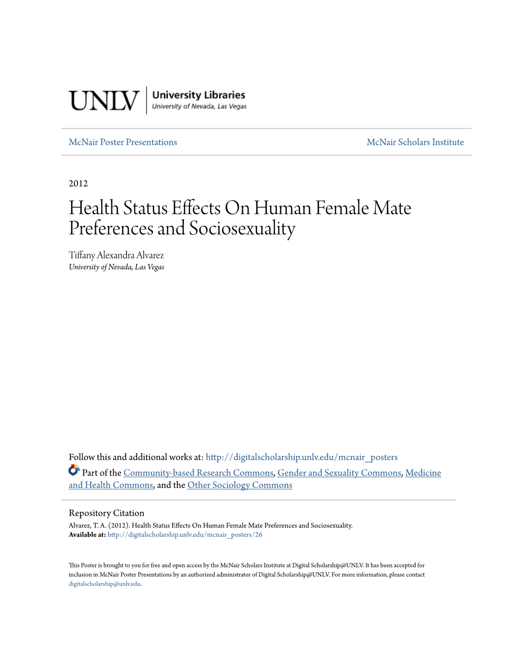 Health Status Effects on Human Female Mate Preferences and Sociosexuality Tiffany Alexandra Alvarez University of Nevada, Las Vegas