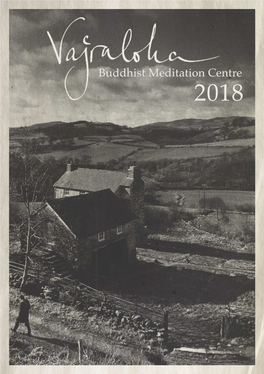 Buddhist Meditation Centre 2018 As Our Archive Photos in This Programme Show, Vajraloka Has Come a Long Way