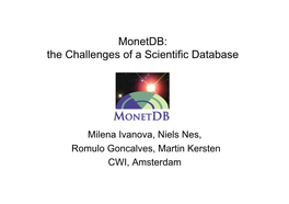 Monetdb: the Challenges of a Scientific Database