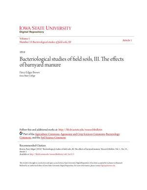 Bacteriological Studies of Field Soils, III. the Effects of Barnyard Manure Percy Edgar Brown Iowa State College