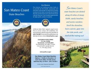 San Mateo Coast State Beaches Highway 1, Pacifica to Pescadero, CA Parks Sector Office: 95 Kelly Avenue Half Moon Bay, CA 94019 (650) 726-8819