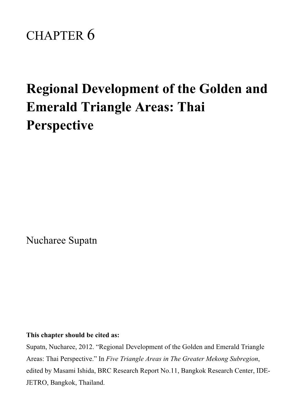 Regional Development of the Golden and Emerald Triangle Areas: Thai Perspective