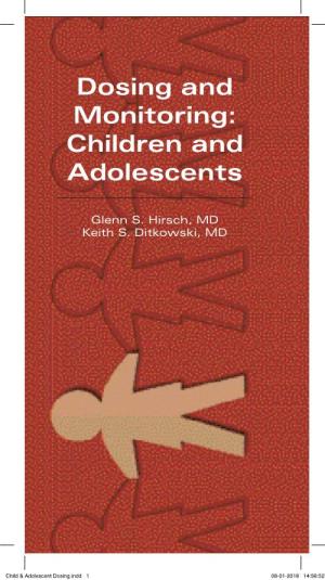 Dosing and Monitoring: Children and Adolescents