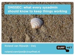 DNSSEC: What Every Sysadmin Should Know to Keep Things Working