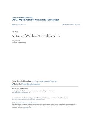 A Study of Wireless Network Security Ningwei Sun Governors State University