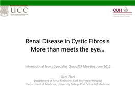 Renal Disease in Cystic Fibrosis More Then Met the Eye……