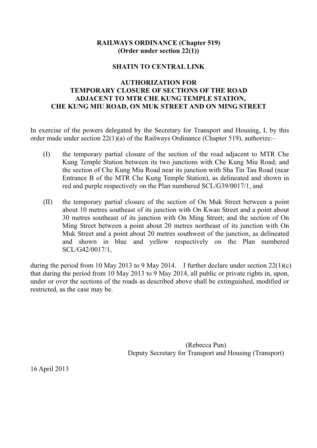 Authorization for Temporary Closure of Sections of the Road Adjacent to Mtr Che Kung Temple Station, Che Kung Miu Road, on Muk Street and on Ming Street
