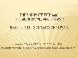 The Shikimate Pathway, Gut Flora, and Disease: Why Gmos Cause Adverse Health Effects for Humans