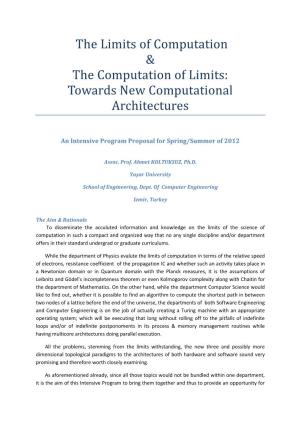 The Limits of Computation & the Computation of Limits: Towards New Computational Architectures