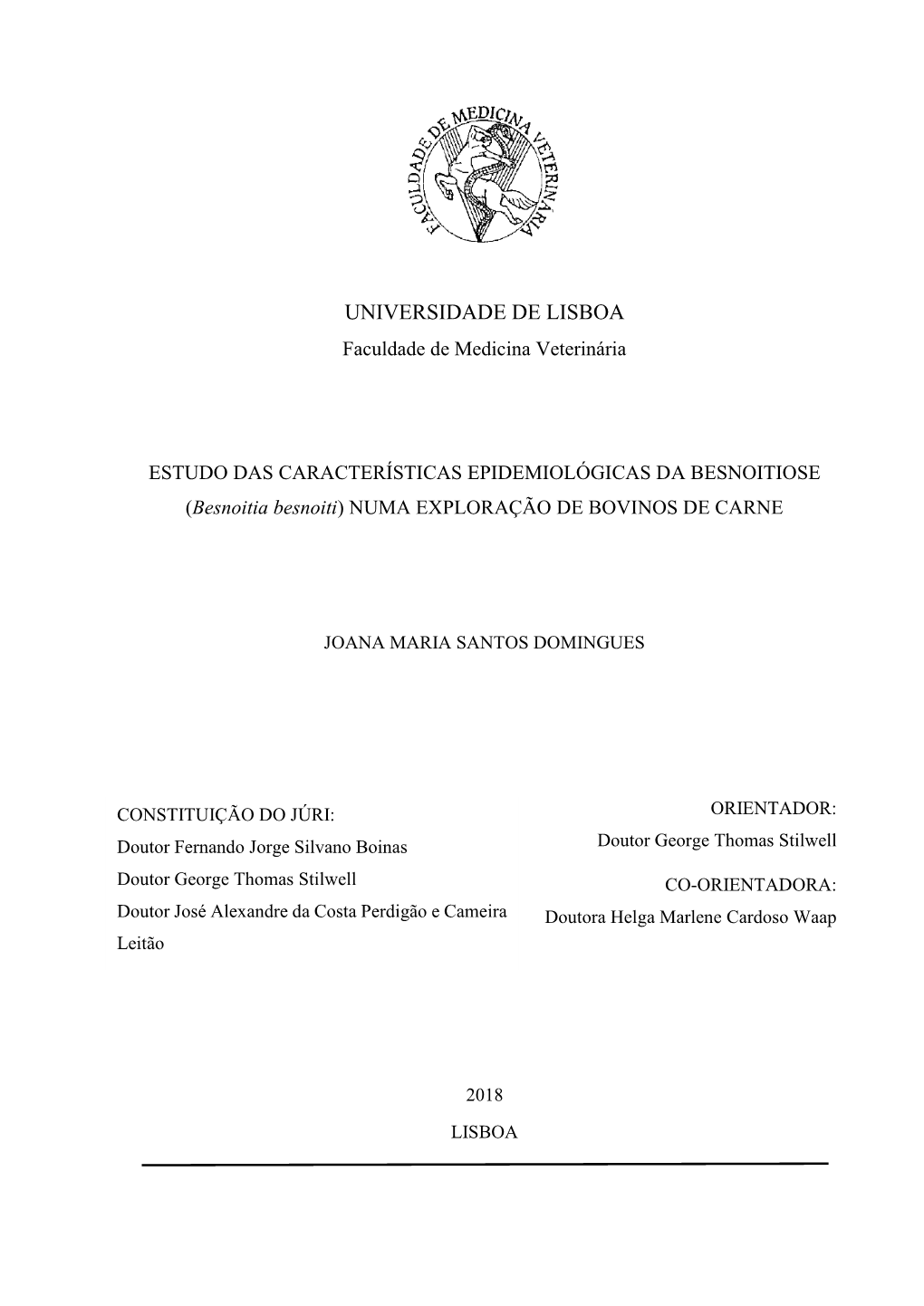 ESTUDO DAS CARACTERÍSTICAS EPIDEMIOLÓGICAS DA BESNOITIOSE (Besnoitia Besnoiti) NUMA EXPLORAÇÃO DE BOVINOS DE CARNE