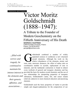 Victor Moritz Goldschmidt (1888–1947): a Tribute to the Founder of Modern Geochemistry on the Fiftieth Anniversary of His Death GEORGE B