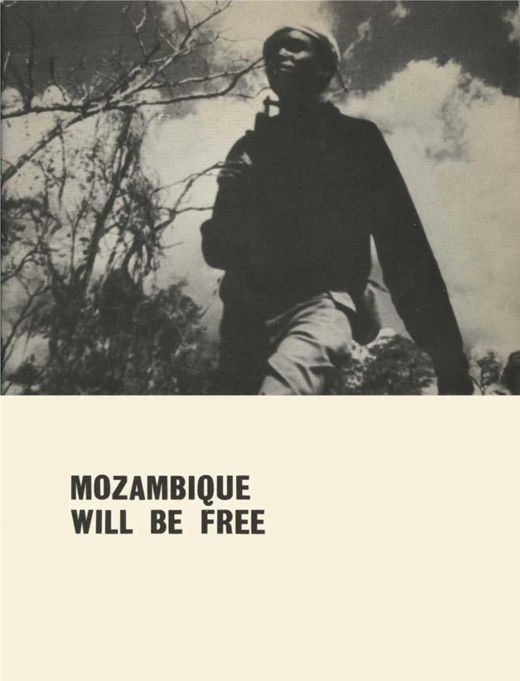 Mozambique Will Be Free Mozambique Will Be Free