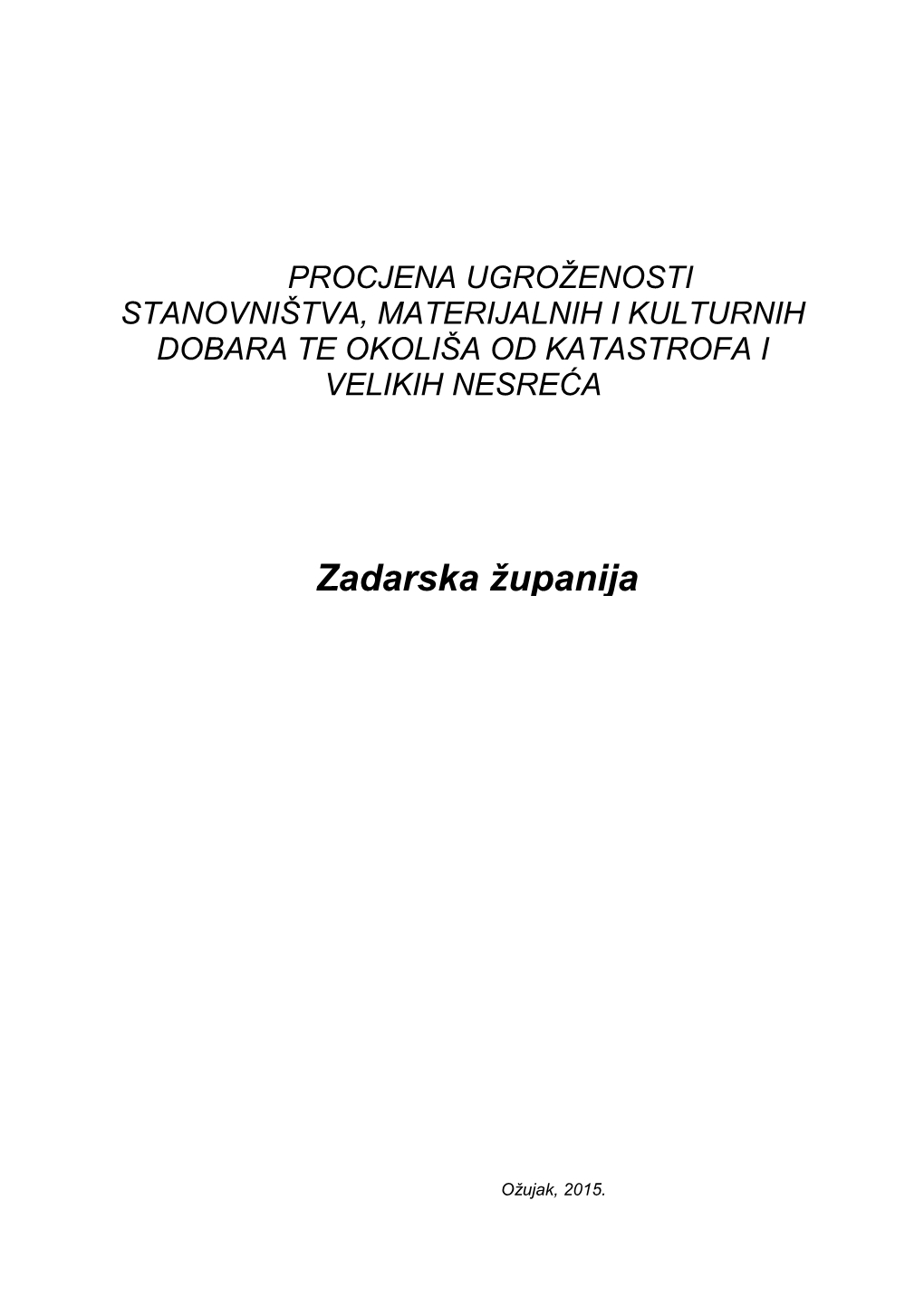 Procjena Ugroženosti Stanovništva, Materijalnih I Kulturnih Dobara Te Okoliša Od Katastrofa I Velikih Nesreća