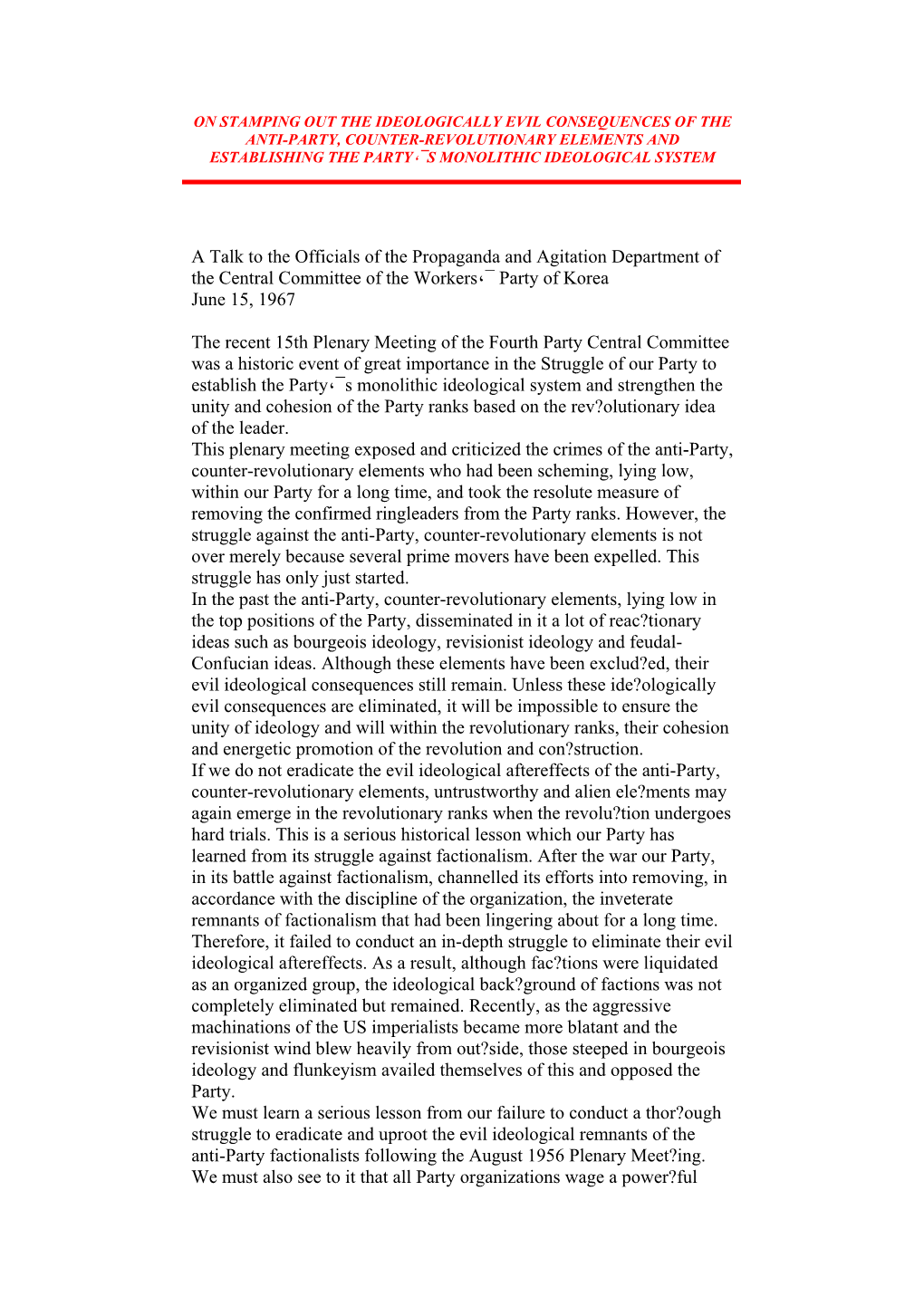 On Stamping out the Ideologically Evil Consequences of the Anti-Party, Counter-Revolutionary Elements and Establishing the Party،¯S Monolithic Ideological System