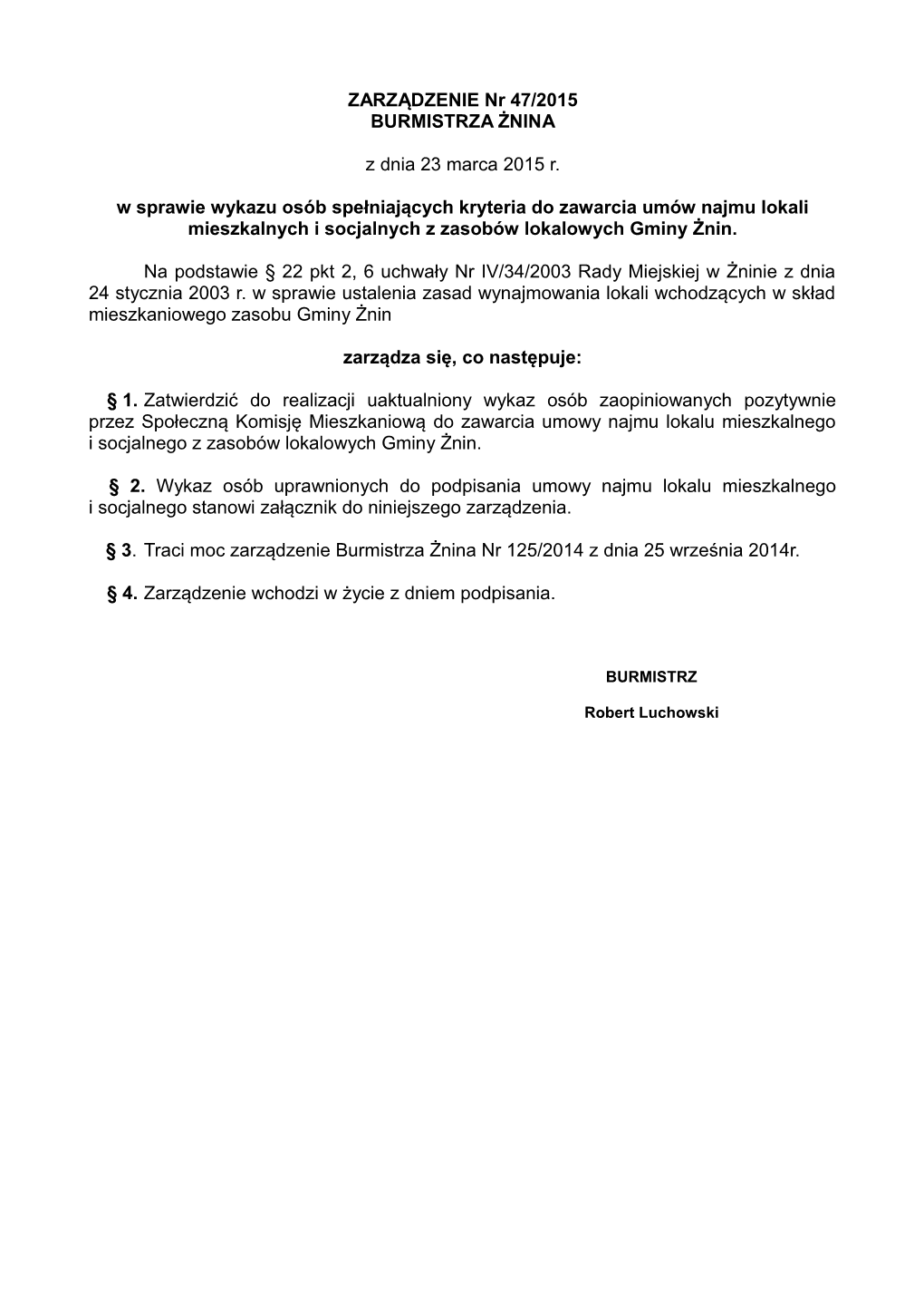 ZARZĄDZENIE Nr 47/2015 BURMISTRZA ŻNINA Z Dnia 23 Marca 2015 R. W Sprawie Wykazu Osób Spełniających Kryteria Do Zawarcia Um