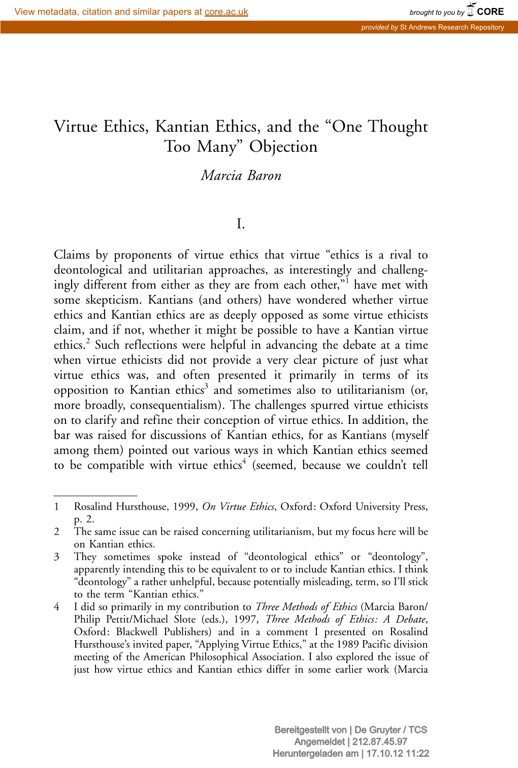 Virtue Ethics, Kantian Ethics, and the “One Thought Too Many” Objection Marcia Baron