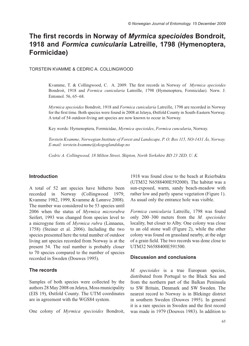 The First Records in Norway of Myrmica Specioides Bondroit, 1918 and Formica Cunicularia Latreille, 1798 (Hymenoptera, Formicidae)