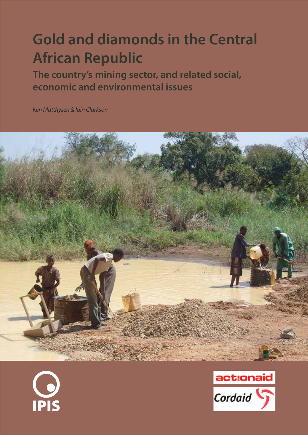 Gold and Diamonds in the Central African Republic the Country’S Mining Sector, and Related Social, Economic and Environmental Issues