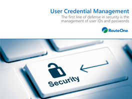 The First Line of Defense in Security Is the Management of User Ids and Passwords