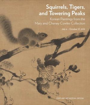 Squirrels, Tigers, and Towering Peaks: Korean Paintings from the Mary and Cheney Cowles Collection, July 6 to October 27, 2019