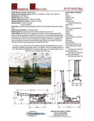 D-25 Drill Rig Power Source: Gasoline Or Diesel Engine Various Options Available: Maximum Gross Spindle Torque: 2320 Ft