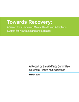 Towards Recovery: a Vision for a Renewed Mental Health and Addictions System for Newfoundland and Labrador