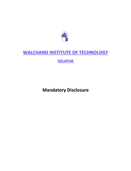 WALCHAND INSTITUTE of TECHNOLOGY Mandatory Disclosure