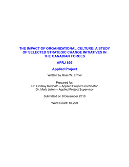 THE IMPACT of ORGANIZATIONAL CULTURE: a STUDY of SELECTED STRATEGIC CHANGE INITIATIVES in the CANADIAN FORCES APRJ 699 Applied Project Written by Ross W