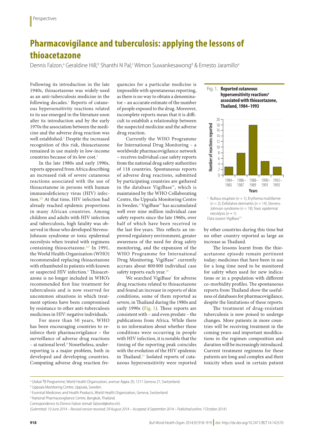 Pharmacovigilance and Tuberculosis: Applying the Lessons of Thioacetazone Dennis Falzon,A Geraldine Hill,B Shanthi N Pal,C Wimon Suwankesawongd & Ernesto Jaramilloa