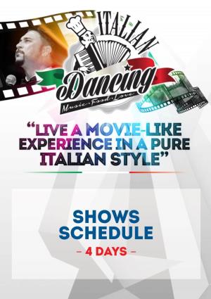 Shows Schedule 4 Days – – – Day 1 – the History of Italy Through Music and Dance