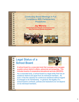 Conducting Board Meetings in Full Compliance with Parliamentary Procedures Jay Worona Deputy Executive Director & General Counsel New York School Boards Association