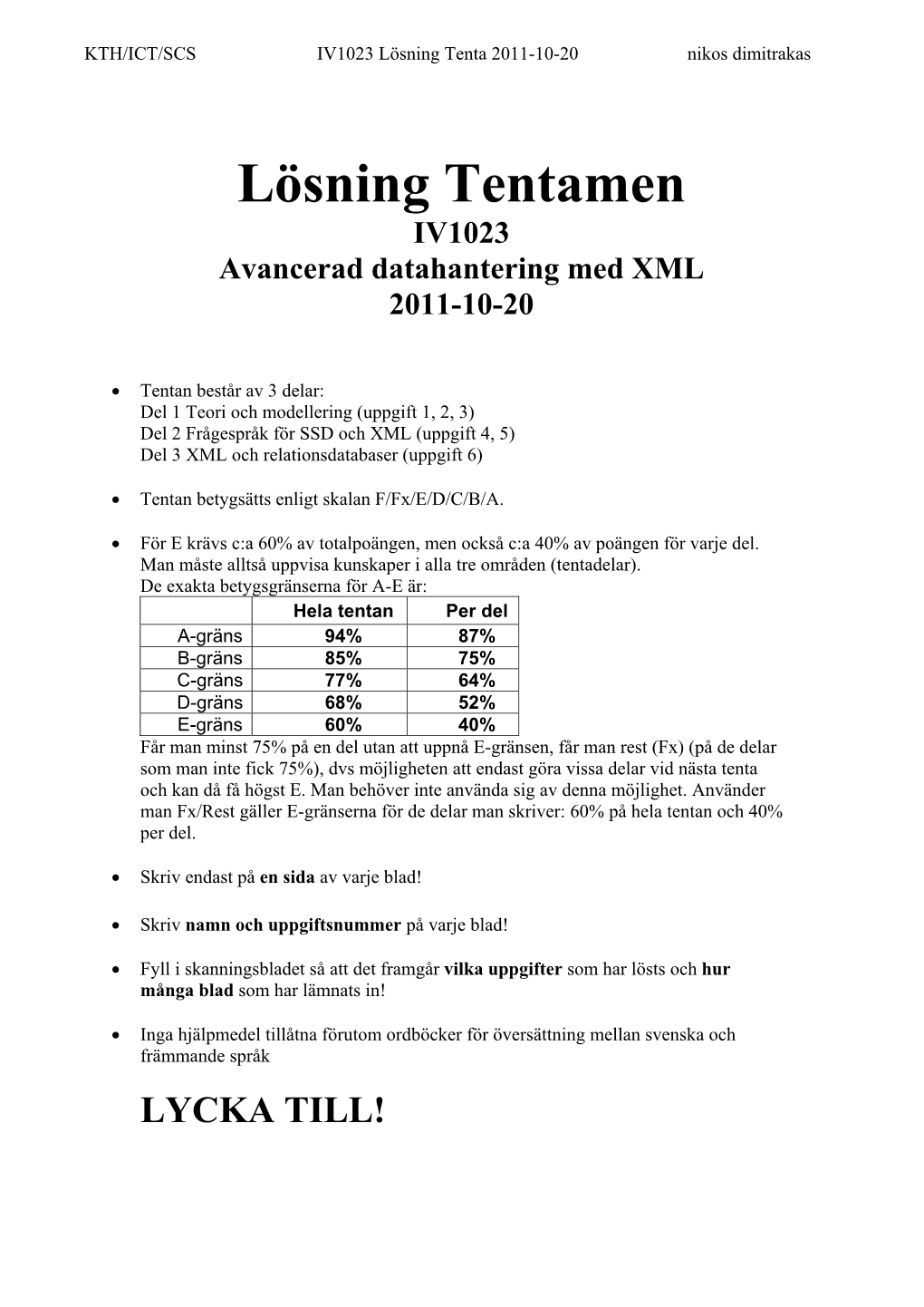 Lösning Tentamen IV1023 Avancerad Datahantering Med XML 2011-10-20