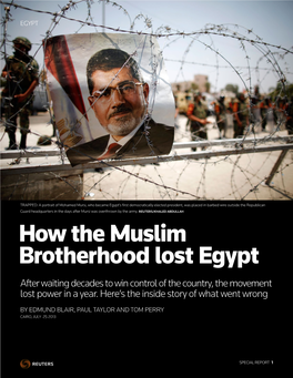 How the Muslim Brotherhood Lost Egypt After Waiting Decades to Win Control of the Country, the Movement Lost Power in a Year