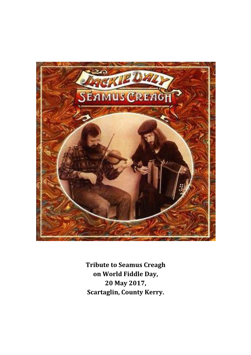 Tribute to Seamus Creagh on World Fiddle Day, 20 May 2017, Scartaglin, County Kerry