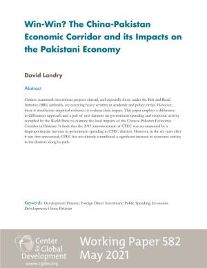 Working Paper 582 May 2021 Win-Win? the China-Pakistan Economic Corridor and Its Impacts on the Pakistani Economy