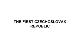 The First Czechoslovak Republic the Struggle for Slovakia