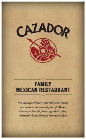 The Rodriquez Family Is Glad That You Have Joined Us to Experience the Authentic Flavor of Mexico