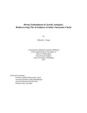 Divine Embodiment in Jewish Antiquity: Rediscovering the Jewishness of John’S Incarnate Christ