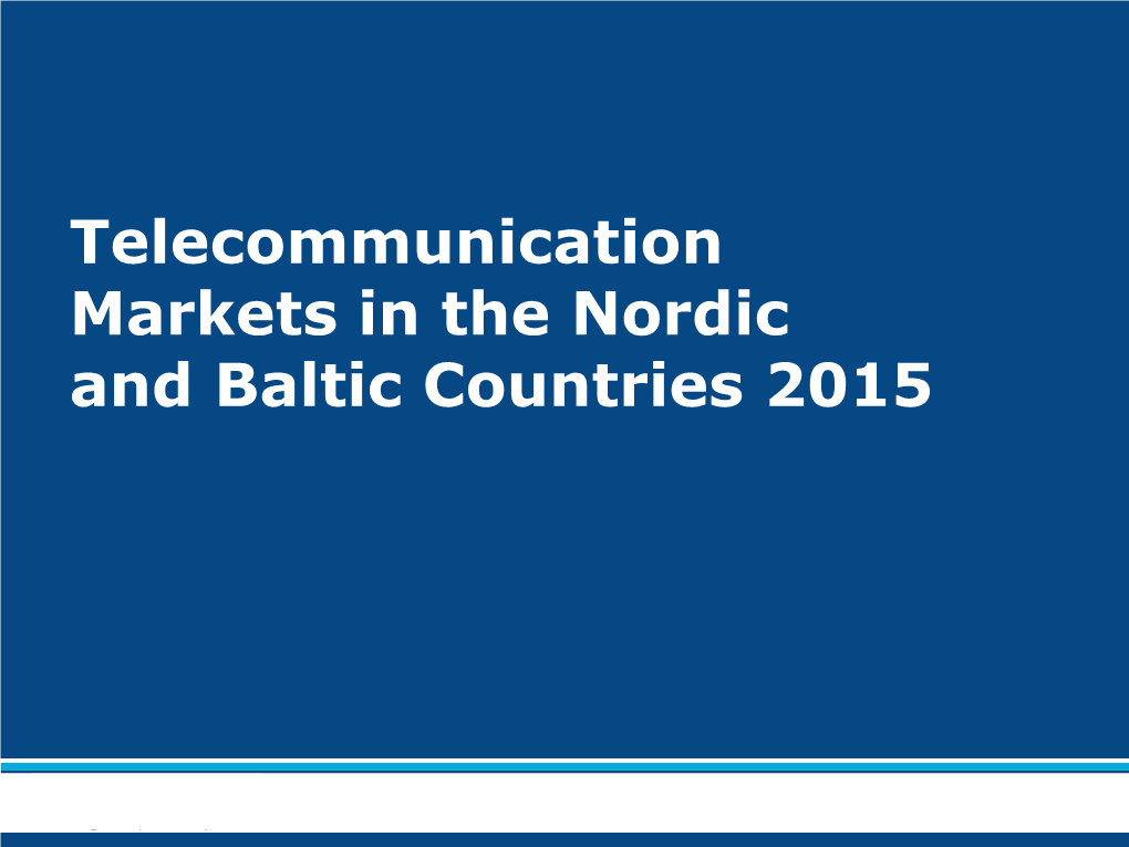 Telecommunication Markets in the Nordic and Baltic Countries 2015 | 2 About the Database