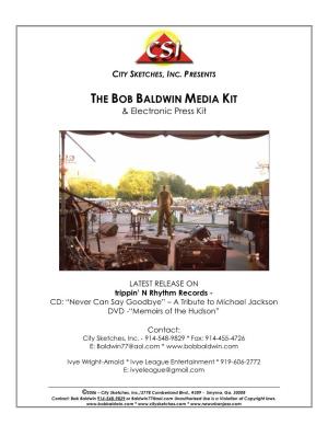 THE BOB BALDWIN MEDIA KIT & Electronic Press Kit