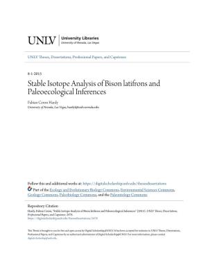 Stable Isotope Analysis of Bison Latifrons and Paleoecological Inferences Fabian Ceron Hardy University of Nevada, Las Vegas, Hardyf@Unlv.Nevada.Edu