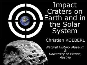 Impact Craters on Earth and in the Solar System Christian KOEBERL